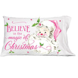 Believe In The Magic Of Christmas Pillowcase